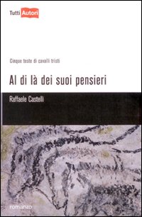 copertina del romanzo AL DI LA' DEI SUOI PENSIERI